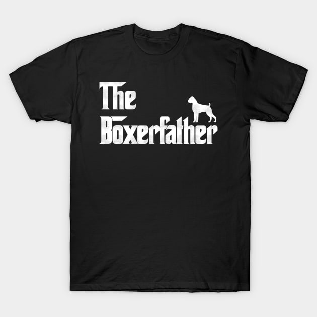 The Boxerfather - Boxer Dog Dad T-Shirt by HamzaNabil